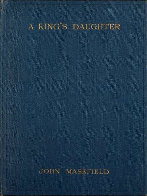 [Gutenberg 60330] • A King's Daughter: A Tragedy in Verse